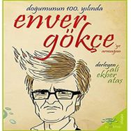 Doğumunun 100. Yılında Enver Gökçe'ye Armağan - Ali Ekber Ataş - H2o