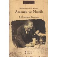 Doğumunun 130. Yılında Atatürk ve Müzik - Süleyman Tarman
