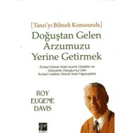 Doğuştan Gelen Arzumuzu Yerine Getirmek - Roy Eugene Davis