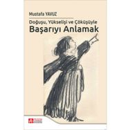 Doğuşu Yükselişi ve Çöküşüyle Başarıyı Anlamak - Pegem Akademi Yayıncılık