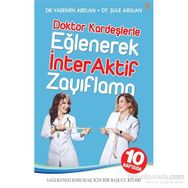 Doktor Kardeşlerle Eğlenerek İnterAktif Zayıflama - Şule Arslan Dr. Şule Arslan Yasemin Arslan