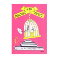 DOKTORUM ALTIN KAFESTE - ŞABAN ŞİMŞEK