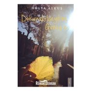 Dokunabilseydim Güneş'e - Hülya Alkuş