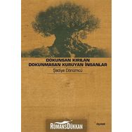 DOKUNSAN KIRILAN DOKUNMASAN KURUYAN İNSANLAR YAŞLILIK HIKÂYELERI - ŞADİYE DÖNÜMCÜ