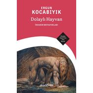 Dolaylı Hayvan İnsanın Metaforları Ergun Kocabıyık