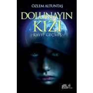 Dolunayın Kızı - Kayıp Geçmiş - Özlem Altuntaş