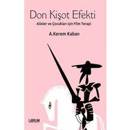 Don Kişot Efekti: Aileler ve Çocukları İçin Film Terapi
