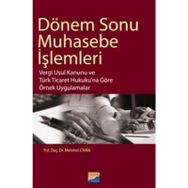 DÖNEM SONU MUHASEBE İŞLEMLERİ VERGI USUL KANUNU VE TÜRK TICARET HUKUKUNA GÖRE ÖRNEK UYGULAMALAR - MEHMET CIVAN