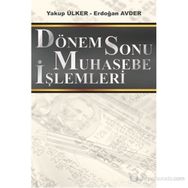 DÖNEM SONU MUHASEBE İŞLEMLERİ - YAKUP ÜLKER;ERDOĞAN AVDER