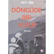 Döngüde Bir Yusuf - Ali F. Bilir