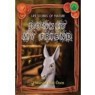 DONKEY MY FRIEND DOĞADAN YAŞAM ÖYKÜLERİ - HÜSEYİN AVNI ÖZEN