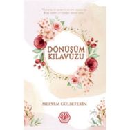 Dönüşümün Klavuzu - Meryem Gülbetekin - Atayurt Yayınları