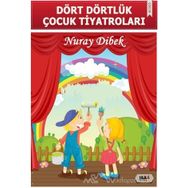 Dört Dörtlük Çocuk Tiyatroları - Nuray Dibek