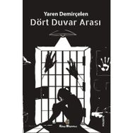 Dört Duvar Arası Yaren Demirçelen