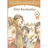 DÖRT KARDEŞTİLER - GÜLTEN DAYIOĞLU