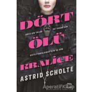 Dört Ölü Kraliçe / Astrid Scholte / Yabancı Yayınları