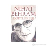 DÖRTLÜKLER - NIHAT BEHRAM