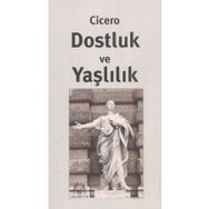 DOSTLUK VE YAŞLILIK - MARCUS PULLIUS CICERO