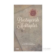 Dostoyevski Mektuplar - Fyodor Mihailoviç Dostoyevski