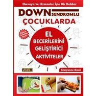 Down Sendromlu Çocuklarda El Becerilerini Geliştirici Aktiviteler - Platform Yayınları