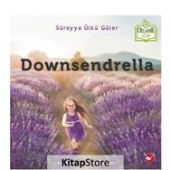 Downsendrella / Süreyya Ülkü Güler / Beyaz Balina Yayınları