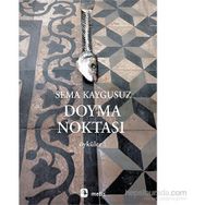 Doyma Noktası - Sema Kaygusuz