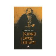 Dr. Hikmet Savaşçı Bir Hayat 1902-1971 - Cenk Ağcabay