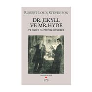 DR. JEKYLL VE MR. HYDE VE DİĞER FANTASTIK ÖYKÜLER - ROBERT LOUIS STEVENSON