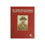 DR. ŞEFİK HÜSNÜ DEYMER YAŞAM ÖYKÜSÜ, VAZIFE YAZILARI - ERDEN AKBULUT