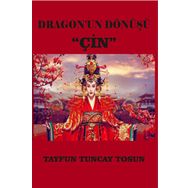 Dragon’un Dönüşü Çin - Tayfun Tuncay Tosun