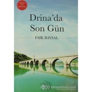 Drina’da Son Gün - Faik Baysal