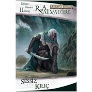 DRIZZT EFSANESI - 11 SESSIZ KILIÇ - R. A. SALVATORE