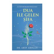 DUA İLE GELEN ŞIFA - ARIF ARSLAN