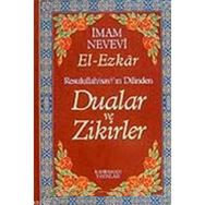DUALAR VE ZIKIRLER - EL- EZKAR RESULLAH'IN DILINDE - İMAM NEVEVI;ABDÜLVEHHAB ÖZTÜRK