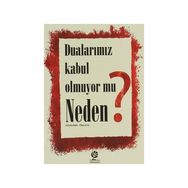 Dualarımız Kabul Olmuyor mu Neden? - Abdullah Sevinç