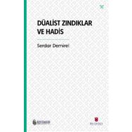 Düalist Zındıklar ve Hadis Serdar Demirel