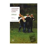 Düello - Aleksandr İvanoviç Kuprin