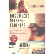DÜĞÜMLERE ÜFLEYEN KADINLAR ÇÜNKÜ BIR ERKEK BIR KADININ NEFESI KADAR - ECE TEMELKURAN