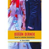 Düğün Dernek - Sivas`ta Evlenme Gelenekleri - Özlem Demren