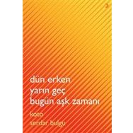 Dün Erken Yarın Geç Bugün Aşk Zamanı - Cinius Yayınları