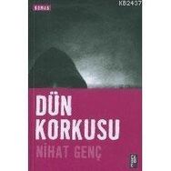DÜN KORKUSU - NIHAT GENÇ