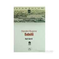 DÜNDEN BUGÜNE BABIALİ - NAIL GÜRELİ