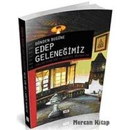 Dünden Bugüne Edep Geleneğimiz - Haluk Sena Arı Kadriye Bayraktar