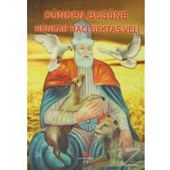 DÜNDEN BUGÜNE HÜNKAR HACI BEKTAŞ VELI (VAKTIDOLU) - KOLEKTIF