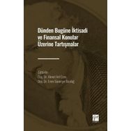 Dünden Bugüne İktisadi ve Finansal Konular Üzerine Tartışmalar Ahmet Arif Eren Emre Günerşer Bozdağı