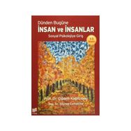 Dünden Bugüne İnsan ve İnsanlar - Çiğdem Kağıtçıbaşı Zeynep Cemalcılar