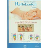 Dünden Bugüne Refleksoloji Terapi - Bilal Yalçıner