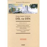 DÜNDEN BUGÜNE TÜRKLERDE DIL VE DIN KUR´AN´I DOĞRU ANLAMAK - CENGIZ ÖZAKINCI