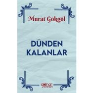 Dünden Kalanlar Murat Gökgöl
