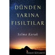 Dünden Yarına Fısıltılar - Selma Koruk